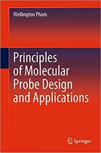 Principles of Molecular Probe Design and Applications