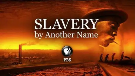 PBS: Slavery by Another Name (2012)