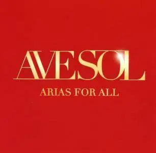 Ave Sol - Arias for All (2017)