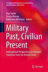 Military Past, Civilian Present: International Perspectives on Veterans' Transition from the Armed Forces (Repost)