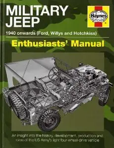 Military Jeep: 1940 onwards (Ford, Willys and Hotchkiss) (Enthusiasts' Manual)