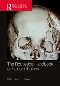 The Routledge Handbook of Paleopathology