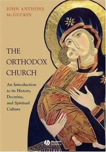 The Orthodox Church: An Introduction to the History, Doctrine, and Spiritual Culture (Repost)