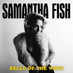 Samantha Fish - Belle of the West (2017)