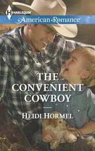 «The Convenient Cowboy» by Heidi Hormel