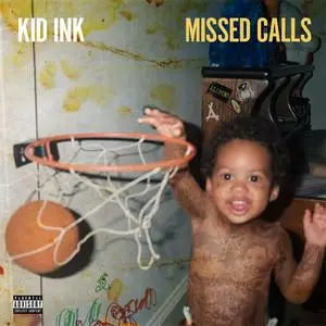 Kid Ink - Missed Calls (EP) (2018) {Tha Alumni Music Group/88 Classic/RCA}