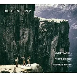 Mulo Francel, Andreas Binder, Philipp Sterzer - Die Abenteurer (2016)