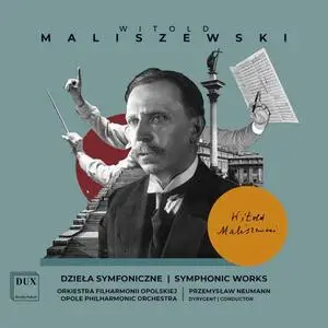 Opole Philharmonic Orchestra & Przemysław Neumann - Maliszewski: Symphonic Works (2021)