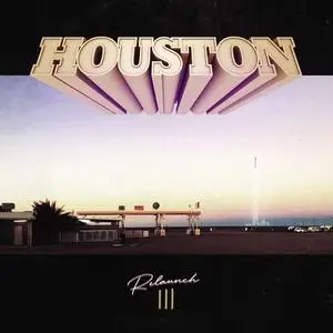 Houston - Re-Launch III (2023) [Official Digital Download]