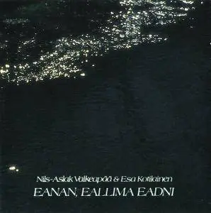 Nils-Aslak Valkeapää & Esa Kotilainen - Eanan, Eallima Eadni (1989)