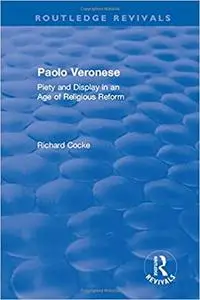 Paolo Veronese: Piety and Display in an Age of Religious Reform