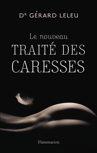 Le Nouveau Traité des caresses - Gérard Leleu