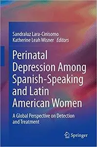 Perinatal Depression among Spanish-Speaking and Latin American Women: A Global Perspective on Detection and Treatment
