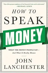 How to Speak Money: What the Money People Say--And What It Really Means