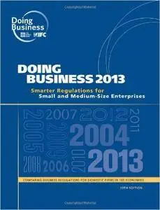 Doing Business 2013: Smarter Regulations for Small and Medium-Size Enterprises