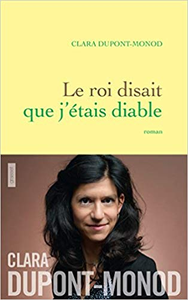 Le roi disait que j'étais diable - Clara Dupont-Monod