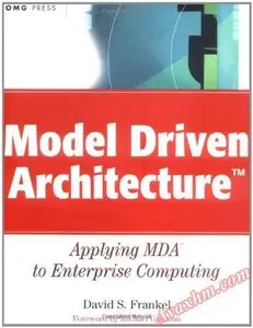 Model Driven Architecture: Applying MDA to Enterprise Computing [Repost]
