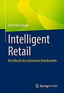 Intelligent Retail: Die Zukunft des stationären Einzelhandels