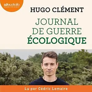 Hugo Clément, "Journal de guerre écologique"