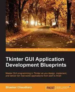 Tkinter GUI Application Development Blueprints (Repost)