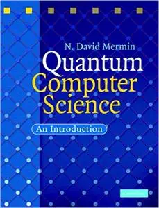 Quantum Computer Science: An Introduction