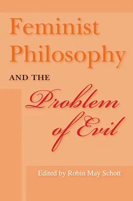 «Feminist Philosophy and the Problem of Evil» by Robin May Schott