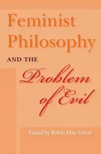«Feminist Philosophy and the Problem of Evil» by Robin May Schott