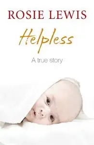 Helpless: A True Short Story