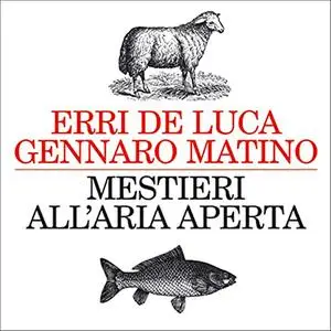 «Mestieri all'aria aperta» by Erri De Luca, Gennaro Matino