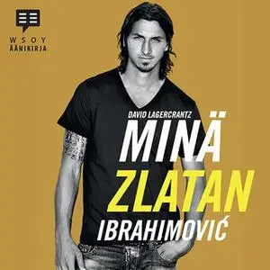 «Minä, Zlatan Ibrahimovic» by David Lagercrantz