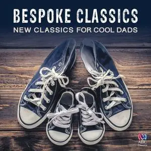 VA - Bespoke Classics: New Classics For Cool Dads (2018)