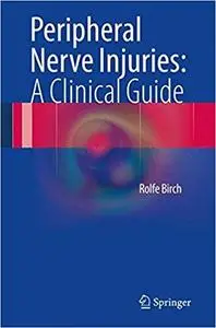 Peripheral Nerve Injuries A Clinical Guide Peripheral Nerve Injuries A Clinical Guide