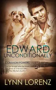 «Edward, Unconditionally» by Lynn Lorenz