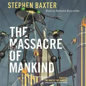 The Massacre of Mankind: Authorised Sequel to The War of the Worlds [Audiobook]