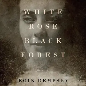 White Rose, Black Forest