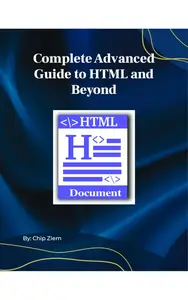Complete Advanced Guide to HTML and Beyond