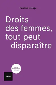 Pauline Delage, "Droits des femmes, tout peut disparaître !"