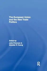 The European Union and the New Trade Politics