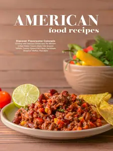 American Food Recipes: Flavorsome Colorado Cooking with Delicious Dishes