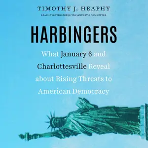 Harbingers: What January 6 and Charlottesville Reveal About Rising Threats to American Democracy