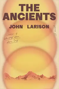 The Ancients: A Novel