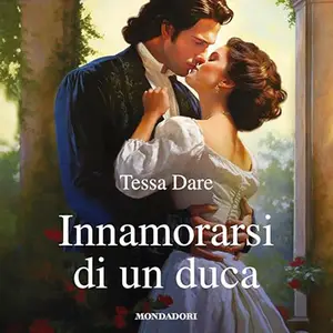 «Innamorarsi di un duca» by Tessa Dare