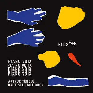 Arthur Teboul, Baptiste Trotignon - Piano Voix Plus (2024)