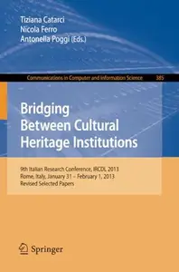 Bridging Between Cultural Heritage Institutions: 9th Italian Research Conference, IRCDL 2013, Rome, Italy, January 31–February