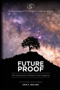 Future Proof: The Intersection of Bitcoin and Longevity