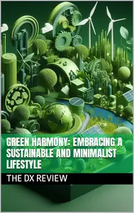 Green Harmony: Embracing a Sustainable and Minimalist Lifestyle