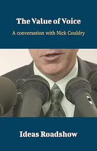 The Value of Voice: A Conversation with Nick Couldry