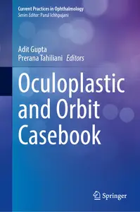 Oculoplastic and Orbit Casebook (Current Practices in Ophthalmology)