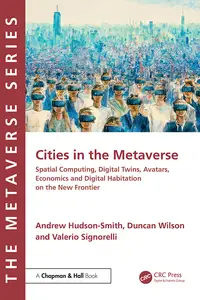 Cities in the Metaverse: Spatial Computing, Digital Twins, Avatars, Economics and Digital Habitat...