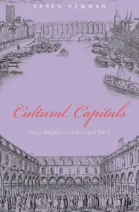 Cultural Capitals: Early Modern London and Paris